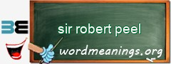 WordMeaning blackboard for sir robert peel